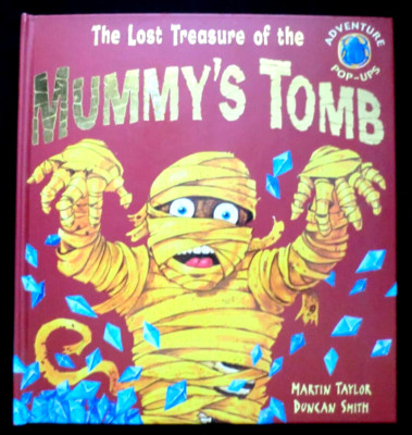 The Lost Treasure of the Mummy's Tomb (2007-1st) Martin Taylor, Adventure Pop-Up