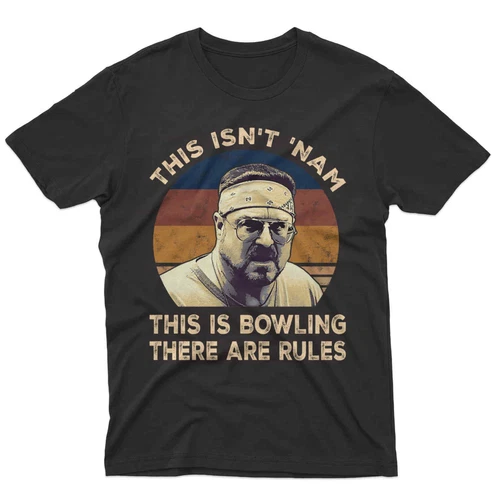 SALE This Isn' Nam This Is Bowling There Are Rules Vintage T-Shirt Gift For All - Picture 1 of 3