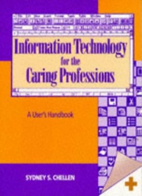 Information Technology for the Caring Professions: A User's Hand