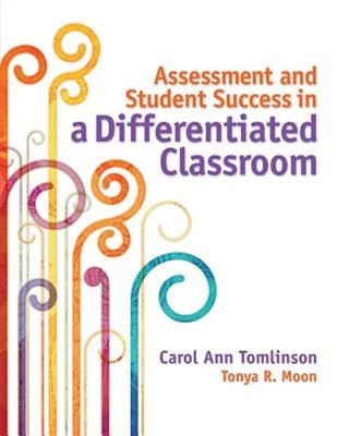 Assessment and Student Success in a Differentiated Classroom, Paperback by To...