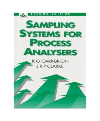 Sampling Systems for Process Analysers, Carr-Brion, K. G.; Clarke, J. R. P.
