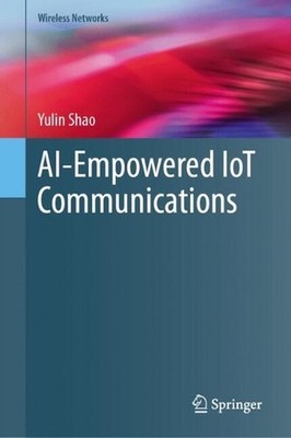 AI-Empowered IoT Communications by Yulin Shao Hardcover Book