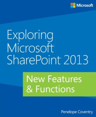Exploring Microsoft  SharePoint  2013: New Features & Fu