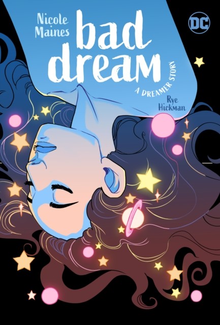 Bad Dream: A Dreamer Story by Nicole Maines (Paperback Book)
