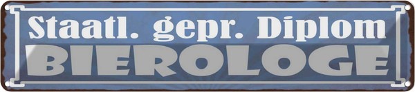 Blechschild 10X46 Cm Staatl. Gepr. Bierologe Bier Spruch Zitat Deko Geschenk Met-image