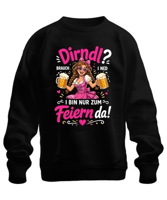 Dirndl Brauch i ned I am only for celebration there Lederhosen Oktoberfest sweatshirt sweater