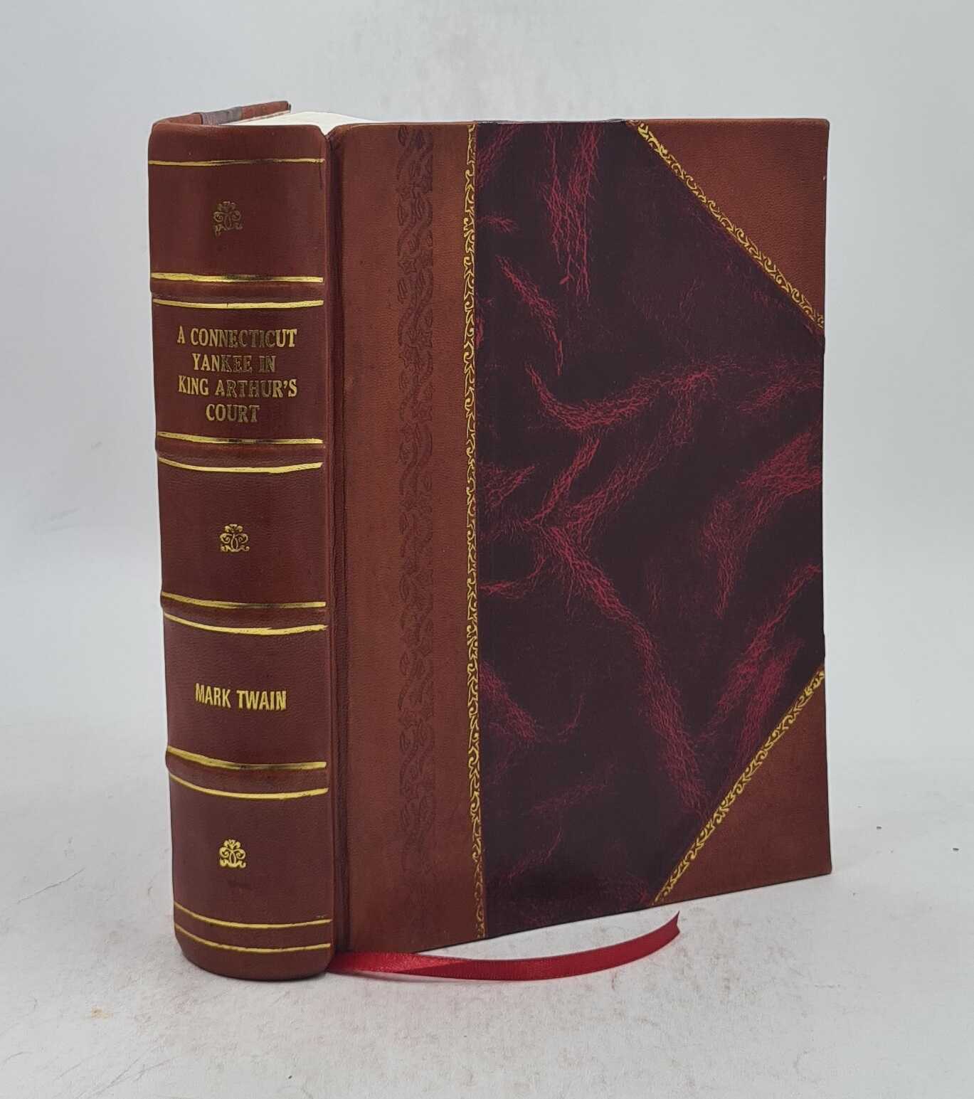 A Connecticut Yankee In King Arthur'S Court By Mark Twain. 1889 [Leather Bound]