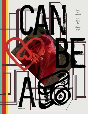 Can Love Be a Photograph 40 Years of Inez & Vinoodh (Hardback Book)