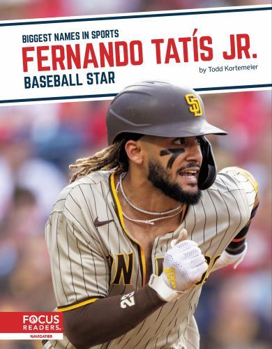 Fernando Tatís Jr : Baseball Star by Todd Kortemeier (2022, Library Binding)