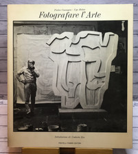 FOTOGRAFARE L'ARTE Pietro Consagra Ugo Mulas ed. Fabbri 1973 intro Umberto Eco