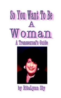 RitaLynn Sly So You Want to be a Woman (Taschenbuch)