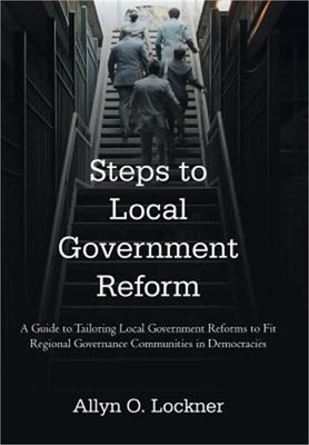 Steps to Local Government Reform: A Guide to Tailoring Local Government Reforms
