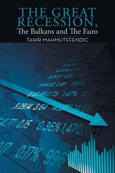 Tahir Mahmutefendic | The Great Recession, The Balkans And The Euro | Buch-image