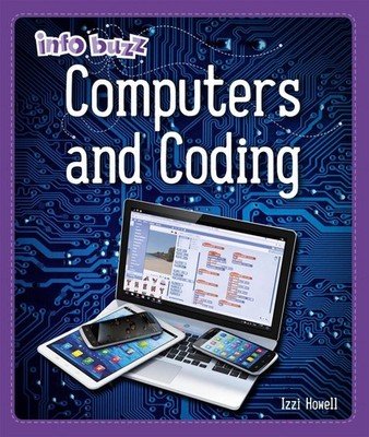 Info Buzz: S.T.E.M: Computers and Coding by Izzi Howell Paperback Book