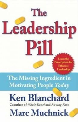 The Leadership Pill: The Missing Ingredient in Moti by Muchnick, Marc 0743257146