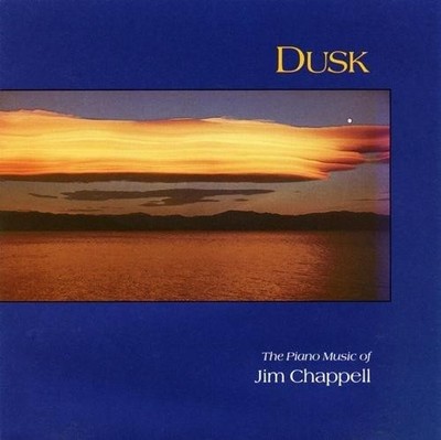 Chappell Jim - Dusk - The Piano Music Of Jim Chappell
