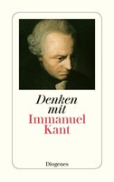 Immanuel Kant / Denken Mit Immanuel Kant / 9783257234954