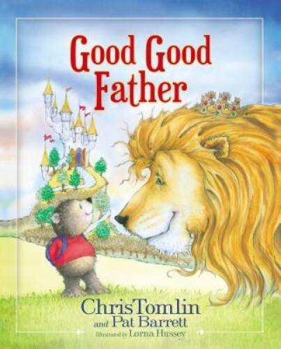 Good Good Father Hardcover by Chris Tomlin Inspirational Book