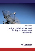 Design, Fabrication, And Testing Of Microstrip Antennas Yahiea Al-Naiemy