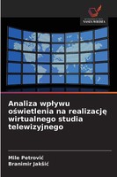 Mile Petrovi¿ (U. A.) | Analiza Wp¿Ywu O¿Wietlenia Na Realizacj¿ Wirtualnego...