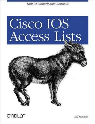 Cisco IOS Access Lists: Suggested alternative: 0596008694 by Jeff Sedayao (Engli