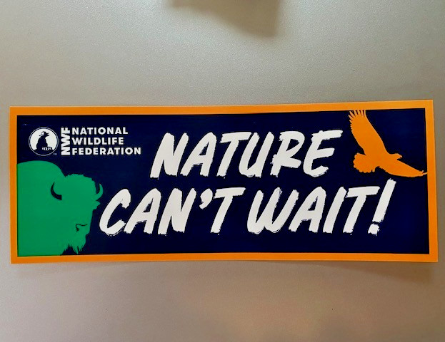 NATURE CAN'T WAIT! National Wildlife Federation NWF Sticker/Decal NEW 8" x 3"
