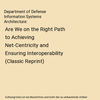 Department of Defense Information Systems Architecture: Are We on the Right Path