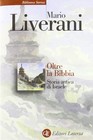 Oltre la Bibbia. Storia antica di Israele - [Gius. Laterza & Figli]