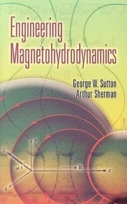 George W Sutton Etc. Engineering Magnetohydrodynamics (Paperback) (UK IMPORT)