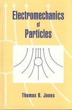 Electromechanics of Particles, Hardcover by Jones, Thomas B., Brand New, Free...