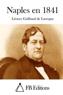 Naples en 1841 by Leonce Guilhaud De Lavergne (French) Paperback Book