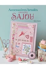 MARIE SUAREZ EMBROIDERS THE WORLD OF SAJOU BOOK ACCESSOIRES BRODÉS UNIVERS