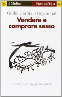 Vendere e comprare sesso. Tra piacere, lavoro e pre... | Buch | Zustand sehr gut