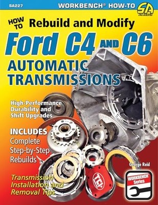 George Reid - How to Rebuild and Modify Ford C4 and C6 Automatic Trans - H245z