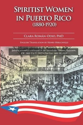 Spiritist Women in Puerto Rico (1880-1920) by Henry Hirschfeld (English) Paperba