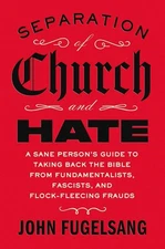 Separation of Church and Hate: A Sane Person's Guide to Taking Back th Hardcover