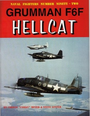 GRUMMAN F6F HELLCAT (NAVAL FIGHTERS NO. 92) By Corky Meyer & Steve Ginter *VG+*