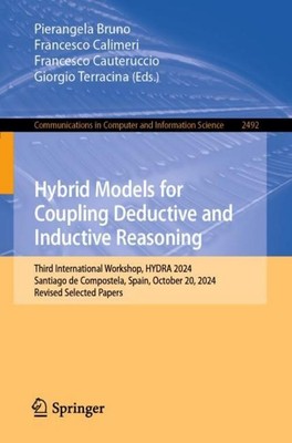 Hybrid Models for Coupling Deductive and Inductive Reasoning Pierangela Bruno