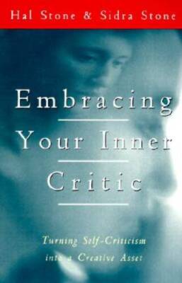 Embracing Your Inner Critic: Turning Self-Criticism into a Cr - VERY GOOD