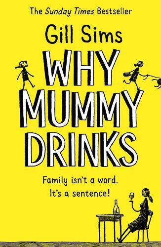 Gill Sims Why Mummy Drinks (Tascabile)