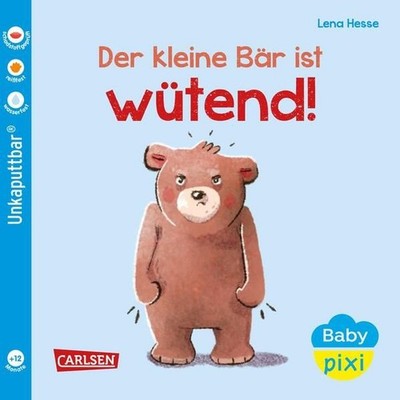 Baby Pixi (unkaputtbar) 109: Der kleine Bär ist wütend: Unzerstörbares 1367322-2