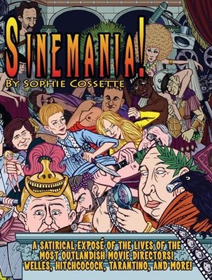 Sinemania!: A Satirical Expose of the Most Outlandish Movie Directors: Welles,