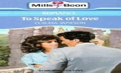 To speak of love (Mills & Boon roma..., Claudia Jameson
