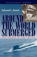 Around the World Submerged: The Voyage of the Triton (Bluejacket Books) - pa...
