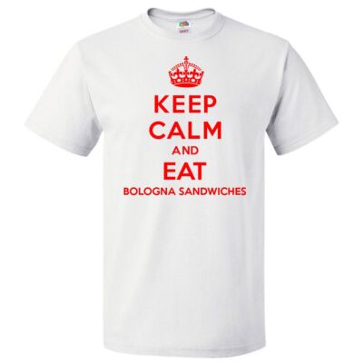 Keep Calm and Eat Bologna Sandwiches T shirt Funny Tee