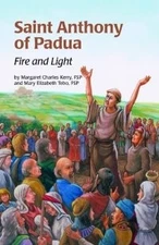 Saint Anthony of Padua: Fire and Light (Encounter the Saints Series, 1)