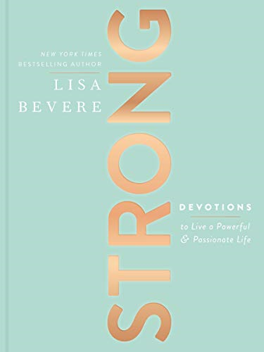 Strong: Devotions to Live a Powerful and Passionate Life (A... - Bevere, Lisa