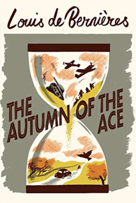 The Autumn of the Ace - Hardback NEW Bernieres, Loui 05/11/2020