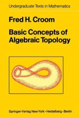 Basic Concepts of Algebraic Topology [Undergraduate Texts in Mathematics]