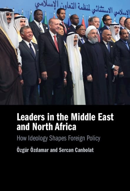Leaders in the Middle East and North Africa: How Ideology Shapes